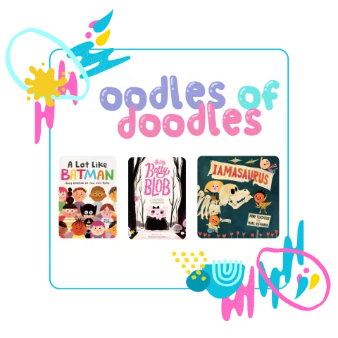 Oodles of Doodles Logo featuring the Fall 2024 book picks; A Lot Like Batman, Itty Bitty Betty Blob, and Iamasaurus